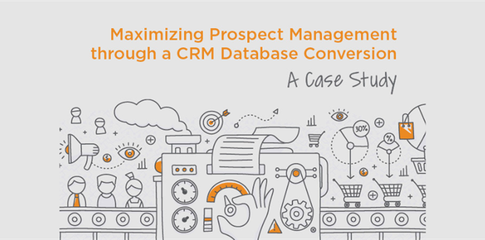 Maximizing Prospect Management Through a CRM Database Conversion: A Case Study