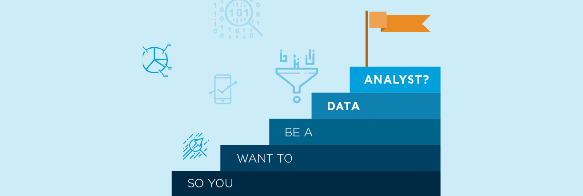 So You Want to Be a Data Analyst?