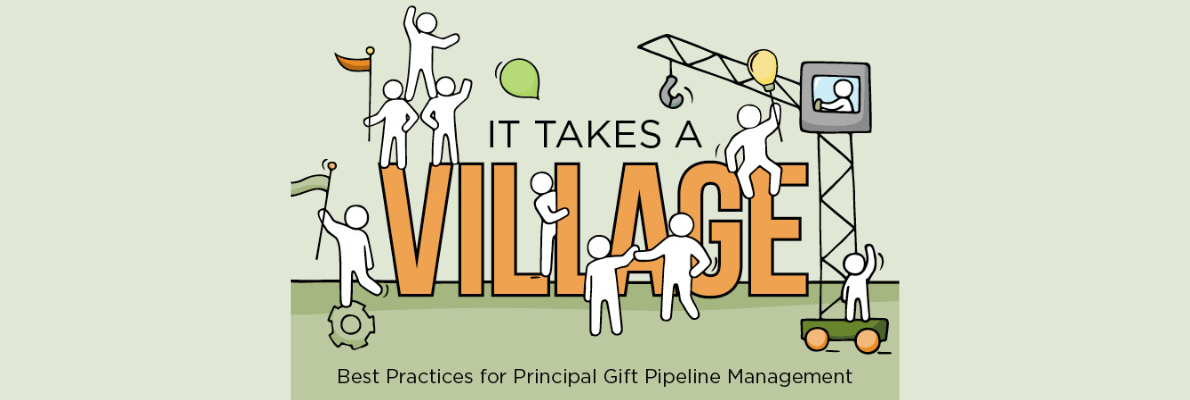 It Takes a Village: Best Practices for Principal Gift Pipeline Management