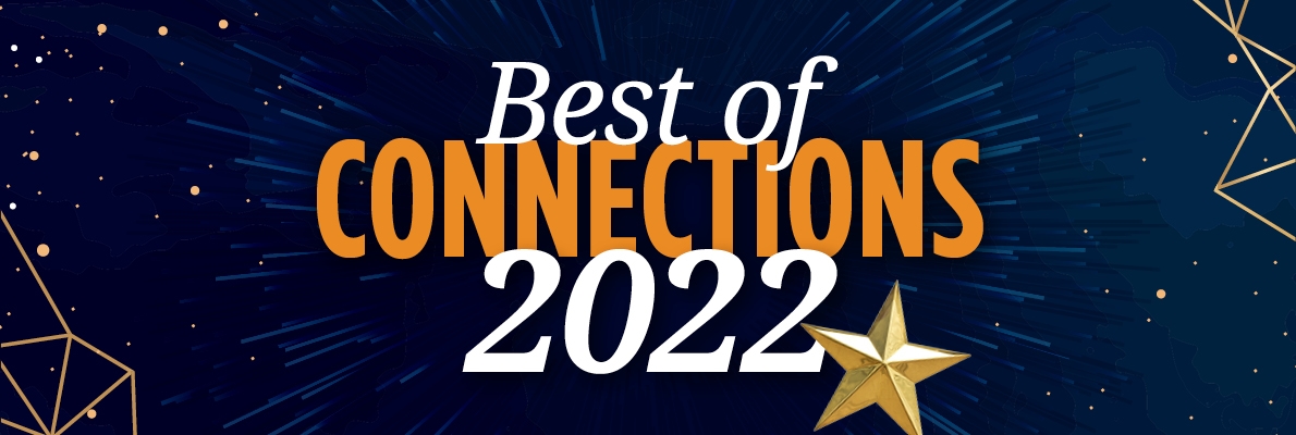 Best of Connections 2022: Showing Value, Building Culture, Engaging DEI Thoughtfully and More